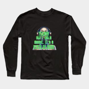 techno is a state of mind Long Sleeve T-Shirt